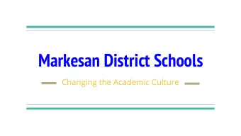 Markesan District Schools  Changing the Academic Culture  2011  Tasks  i.  Academic improvement