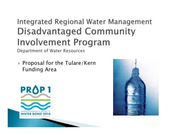Proposal for the Tulare/Kern  Funding Area 1. Work collaboratively to involve DACs,  CBOs, and