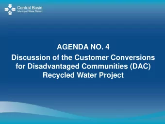 AGENDA NO. 4  Discussion of the Customer Conversions  for Disadvantaged Communities (DAC)  Recycled