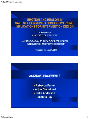 EMOTION AND REASON IN  SAFE SEX COMMUNICATION AND WARNING: IMPLICATIONS FOR INTERVENTION DESIGN