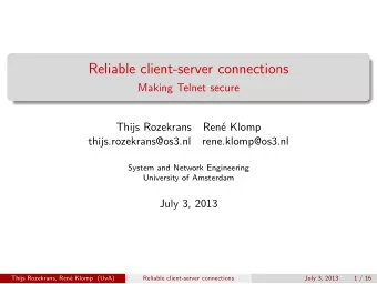 Reliable client-server connections  Making Telnet secure  Thijs Rozekrans  Ren  e Klomp