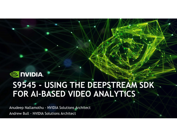 s9545 using the deepstream sdk for ai based video