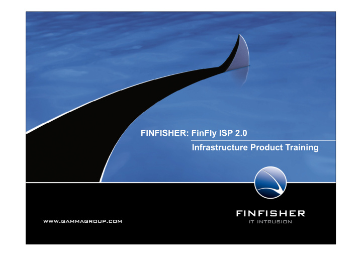finfisher finfly isp 2 0 infrastructure product training
