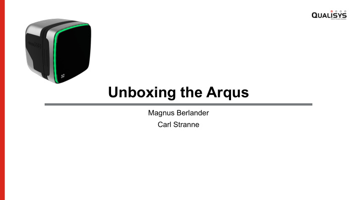 unboxing the arqus