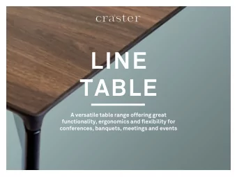 LINE  TABLE  A versatile table range offering great  functionality, ergonomics and fmexibility for