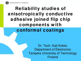 Reliability studies of  anisotropically conductive  adhesive joined flip chip  components w ith