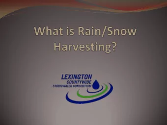 Rain/Snow Harvesting FAQ  What is rain/snow harvesting?  Rain/snow harvesting is simply to