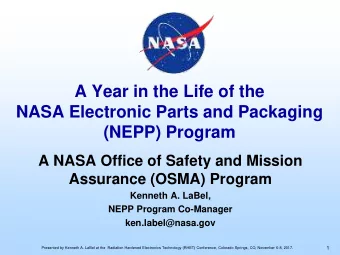 A Year in the Life of the  NASA Electronic Parts and Packaging  (NEPP) Program  A NASA Office of