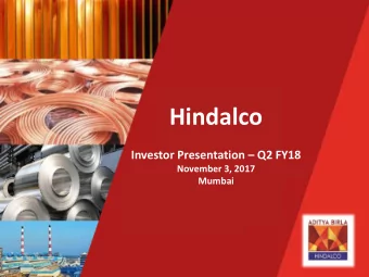 Hindalco Investor Presentation  Q2 FY18  November 3, 2017  Mumbai  Excellence by Design  Forward
