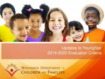 Updates to YoungStar  2019-2020 Evaluation Criteria  GENERAL YOUNGSTAR UPDATES  Revised