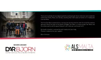 NEWER &amp; BIGGER  The ALS Malta Foundation was set up in August 2015 to raise  Awareness and