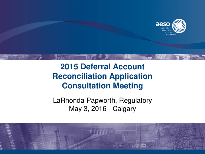 2015 deferral account reconciliation application