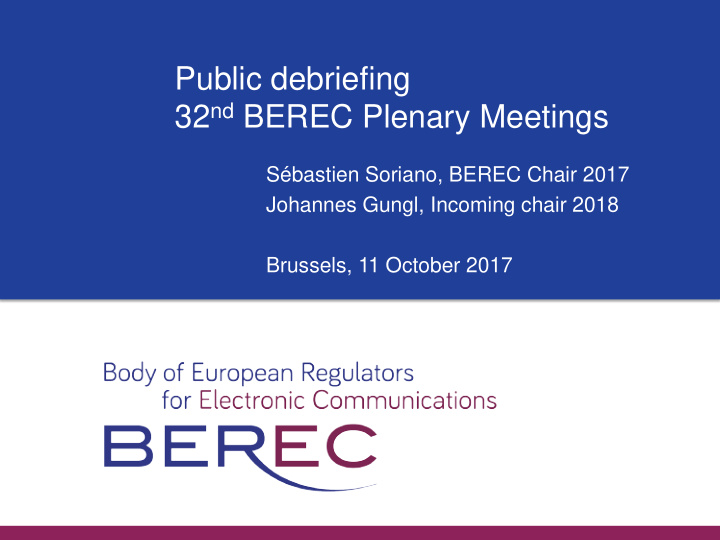 public debriefing 32 nd berec plenary meetings