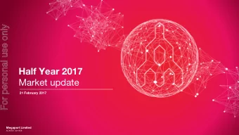 Half Year 2017  Market update  21 February 2017  Megaport Limited  ACN 607 301 959  Half Year