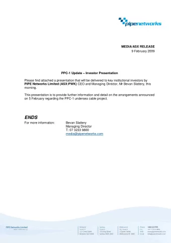 ENDS  For more information:  Bevan Slattery  Managing Director  T: 07 3233 9800