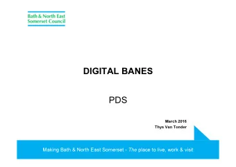 DIGITAL BANES  PDS  March 2016  Thys Van Tonder Making Bath &amp; North East Somerset - The place