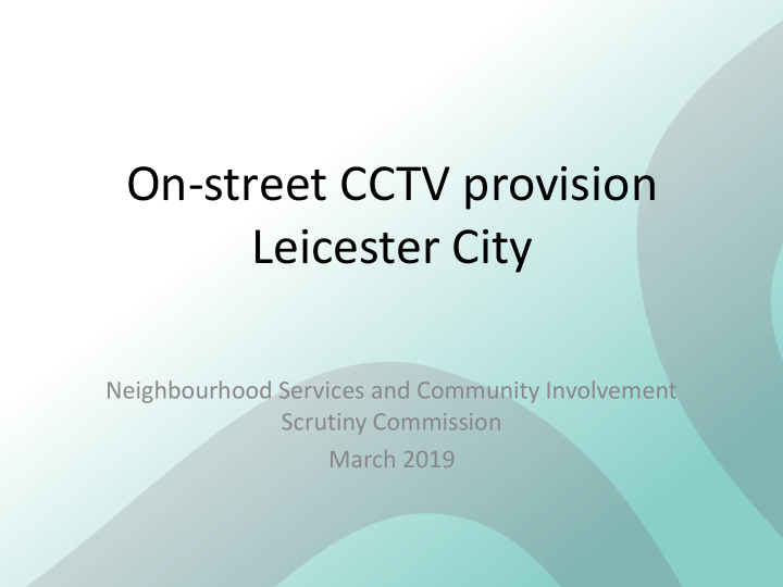 on street cctv provision leicester city