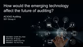 How would the emerging technology  affect the future of auditing?  AC4342 Auditing  S01 Group 4