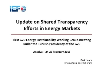 Update  on  Shared  Transparency    Efforts  in  Energy  Markets