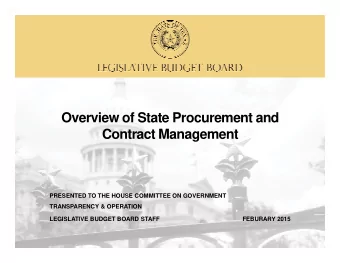 Overview of State Procurement and  Contract Management  Contract Management  PRESENTED TO THE HOUSE