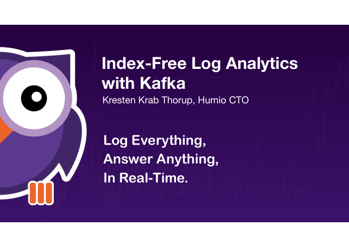 index free log analytics with kafka