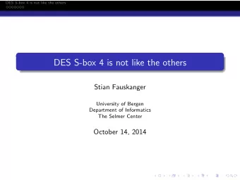 DES S-box 4 is not like the others  Stian Fauskanger  University of Bergen  Department of
