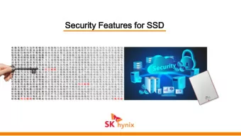 Sec  ecur  urity  ity Fea  eatures  ures for  or SSD  Why Storage Security is Important ?  Dilemma