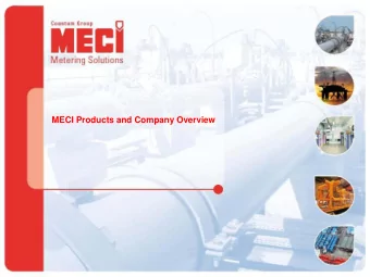 MECI Products and Company Overview  MECI Location  MECI is specialized in custody transfer