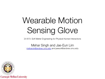 Wearable Motion  Sensing Glove  24-673: Soft Matter Engineering for Physical-Human Interactions