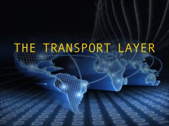 THE TRANSPORT LAYER  Outline  Transport layer  in the Internet  Multiplexing  and