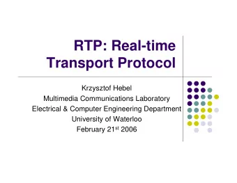 RTP: Real-time  Transport Protocol  Krzysztof Hebel  Multimedia Communications Laboratory