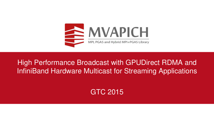 high performance broadcast with gpudirect rdma and