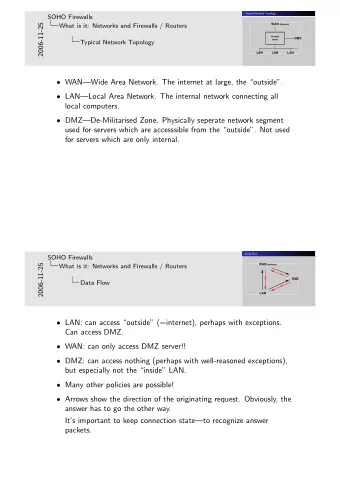 WANWide Area Network. The internet at large, the outside.  LANLocal Area