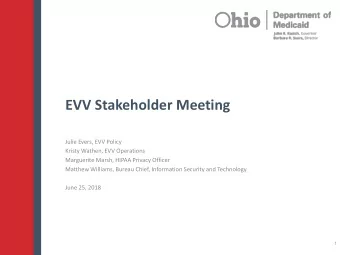 EVV Stakeholder Meeting  Julie Evers, EVV Policy  Kristy Wathen, EVV Operations  Marguerite Marsh,