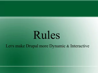 Rules  Let's make Drupal more Dynamic &amp; Interactive  4 Wheels of Drupal  1. CCK  used to