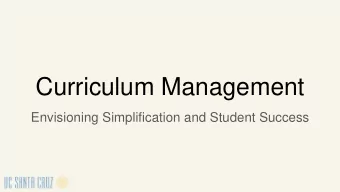 Curriculum Management  Envisioning Simplification and Student Success  The Problem  20th-c general