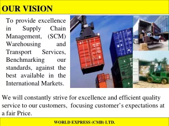 OUR VISION  OUR VISION  To provide excellence  in  Supply  Chain  Management, (SCM)  Warehousing