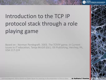 protocol stack through a role  playing game  Based on : Norman Pendegraft. 2003. The TCP/IP game.