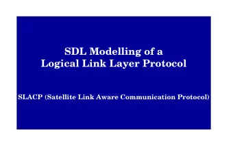 SDL Modelling of a  Logical Link Layer Protocol  SLACP (Satellite Link Aware Communication