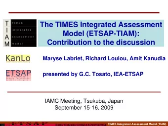 The TIMES Integrated Assessment  TIMES Integrated Assessment  Model (ETSAP-TIAM):  Model: Scenarios