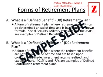 z  Forms of Retirement Plans A. What is a Defined Benefit (DB) Retirement Plan?  A form of