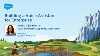 Building a Voice Assistant  for Enterprise  Manju Vijayakumar  Lead Software Engineer, Salesforce
