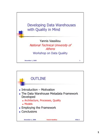 Developing Data Warehouses  with Quality in Mind  Yannis Vassiliou  National Technical University