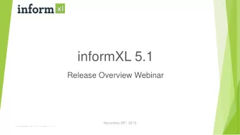 informXL 5.1  Release Overview Webinar  www.informXL.com  www.informXL.com November 26 th , 2019