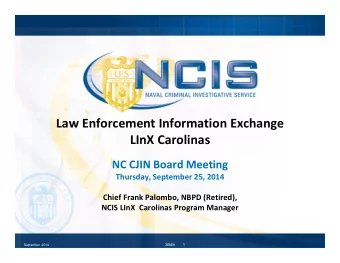 Law Enforcement Information Exchange  LInX Carolinas  NC CJIN Board Meeting  Thursday, September
