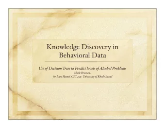 Knowledge Discovery in  Behavioral Data  Use of Decision Trees to Predict levels of Alcohol