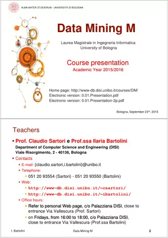 Data Mining M  Laurea Magistrale in Ingegneria Informatica  University of Bologna  Course