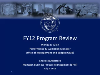 FY12 Program Review  Monica R. Allen  Performance &amp; Evaluation Manager  Office of Management