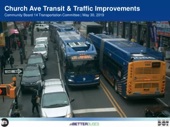 Church Ave Transit &amp; Traffic Improvements  Community Board 14 Transportation Committee | May