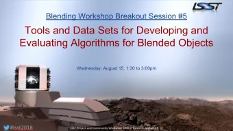 Tools and Data Sets for Developing and  Evaluating Algorithms for Blended Objects  Wednesday,